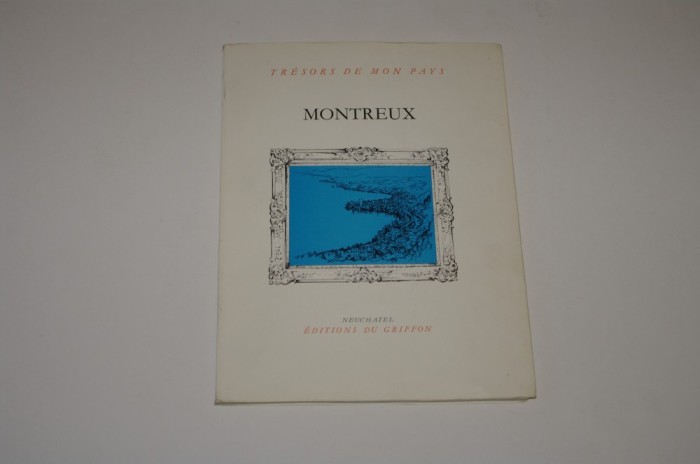 Montreux - Jean-Pierre Chuard- Photographies - Jean-Pierre Grisei - Magali Koenig
