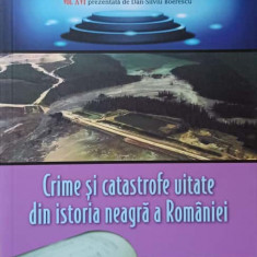 CRIME SI CATASTROFE UITATE DIN ISTORIA NEAGRA A ROMANIEI-DAN-SILVIU BOERESCU