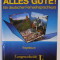 ALLES GUTE ! EIN DEUTSCHER FERNSEHSPRACHKURS , BEGLEITBUCH ( CURS DE LIMBA GERMANA ) , 1989
