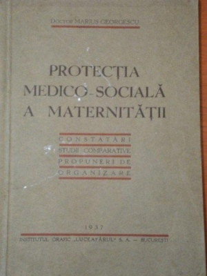 PROTECTIA MEDICO- SOCIALA A MATERNITATII- MARIUS GEORGESCU - 1937 foto
