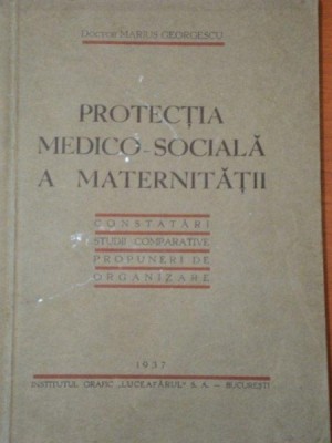 PROTECTIA MEDICO- SOCIALA A MATERNITATII- MARIUS GEORGESCU - 1937 foto