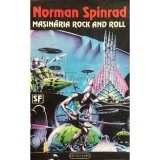 Norman Spinrad - Masinaria Rock and Roll (Editia: 1993)