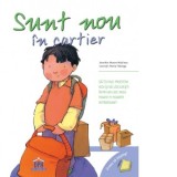 Vreau sa inteleg: Sunt nou in cartier