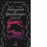 Unicornul de Miazanoapte. O amenintare malefica. O lupta fara seaman - Raluca Furtuna, Alice Hemming