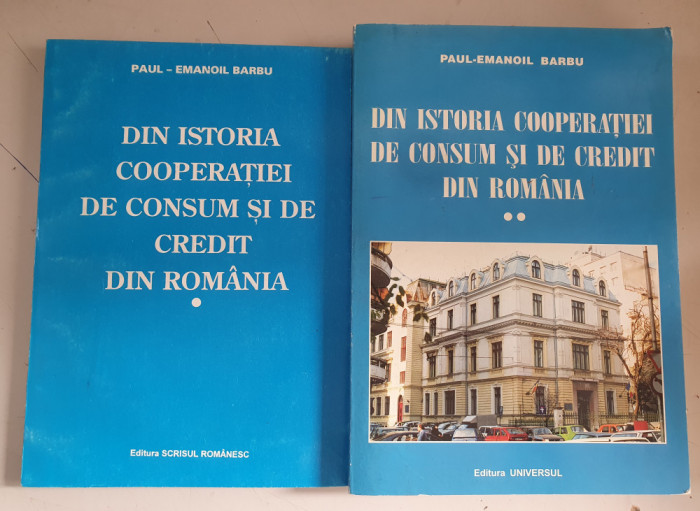 Din istoria cooper de consum si de credit din Rom.- Paul-Emanoil Barbu - 2 Vol.
