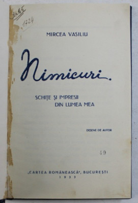 NIMICURI - SCHITE SI IMPRESII DIN LUMEA MEA de MIRCEA VASILIU , desene de autor , 1933 foto