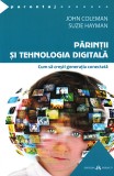 Parintii si tehnologia digitala - cum sa cresti generatia conectata - Editura Herald
