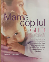 Mama si copilul. Ghid de crestere a copilului mic foto