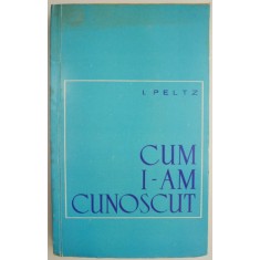 Cum i-am cunoscut &ndash; I. Peltz