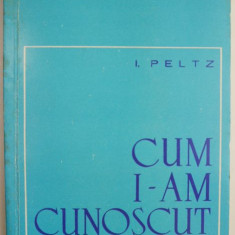 Cum i-am cunoscut – I. Peltz