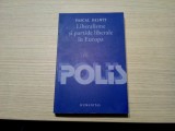 LIBERALISME SI PARTIDE LIBERALE IN EUROPA - Pascal Delwit - 2003, 354 p., Humanitas