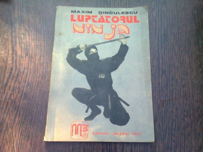LUPTATORUL NINJA - MAXIM DINCULESCU