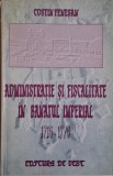 Administratie si fiscalitate in Banatul imperial (1716-1776) &ndash; Costin Fenesan