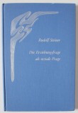 DIE ERZIEHUNGSFRAGE ALS SOZIALE FRAGE ( PROBLEMA EDUCATIEI CA PROBLEMA SOCIALA ) von RUDOLF STEINER , TEXT IN LIMBA GERMANA , 1960