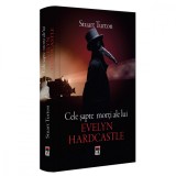 Cele Sapte Morti Ale Lui Evelyn Hardcastle , Stuart Turton - Editura RAO Books