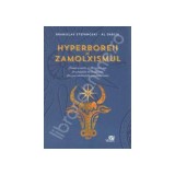 Hyperboreii şi zamolxismul - Al. Dabija, Branislav Stefanoski&nbsp;