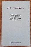 Un coeur intelligent, Alain Finkielkraut