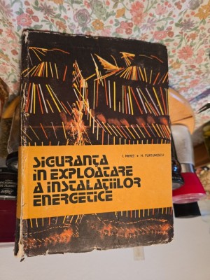 Siguranța &amp;icirc;n exploatare a instalațiilor energetice - I. Mihet, H. Furtunescu foto