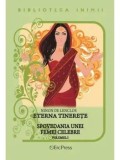 Eterna tinerete. Spovedania unei femei celebre. Volumul 1/Ninon De Lenclos