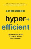Hyperefficient: Optimize Your Brain to Transform the Way You Work