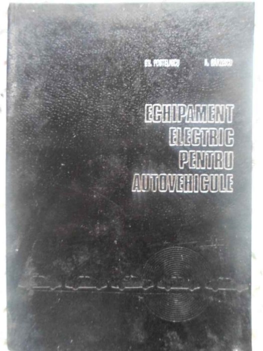 ECHIPAMENT ELECTRIC PENTRU AUTOVEHICULE-GH. POSTELNICU, A. BARZESCU-231220