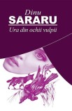 Ura din ochii vulpii - Hardcover - Dinu Săraru - RAO