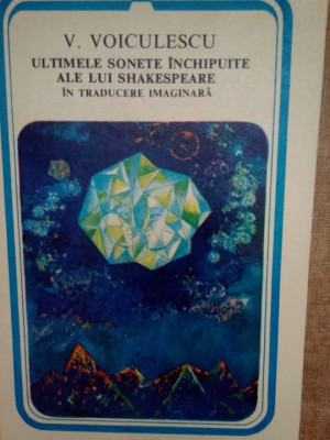 V. Voiculescu - Ultimele sonete inchipuite ale lui Shakespeare (1981) foto