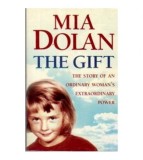 Mia Dolan - The gift - The story of an ordinary woman&#039;s