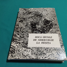 DOUĂ SECOLE DE SIDERURGIE LA REȘIȚA *1771-1971*