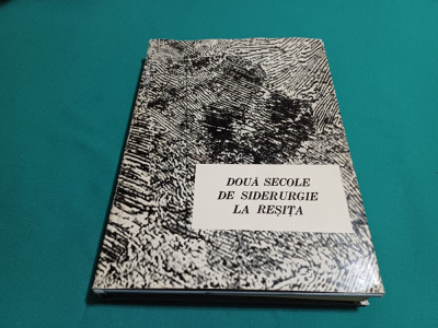 DOUĂ SECOLE DE SIDERURGIE LA REȘIȚA *1771-1971* 43 foto