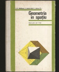 GEOMETRIA &Icirc;N SPAȚIU - N. N. MIHĂILEANU, C. IONESCU-BUJOR - MANUAL CLASA A X-A