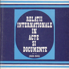 ALEXANDRU VIANU - RELATII INTERNATIONALE IN ACTE SI DOCUMENTE VOL. II -1939-1945
