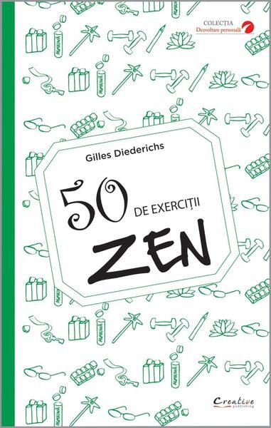 50 de exerciții Zen - Paperback brosat - Gilles Diederichs - Creative Publishing