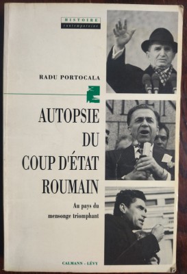 RADU PORTOCALA-AUTOPSIE DU COUP D&amp;#039;ETAT ROUMAIN:AU PAYS DU MENSONGE TRIOMPHANT&amp;#039;90 foto