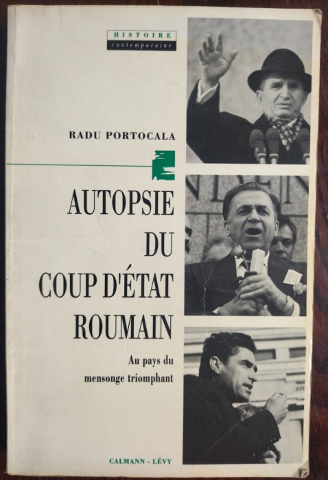 RADU PORTOCALA-AUTOPSIE DU COUP D&#039;ETAT ROUMAIN:AU PAYS DU MENSONGE TRIOMPHANT&#039;90