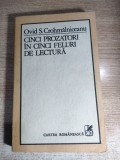Ovid S. Crohmalniceanu - Cinci prozatori in cinci feluri de lectura (Editura Cartea Romaneasca, 1984)