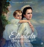 Elisabeta. Portretul unei Regine - Editura Curtea Veche