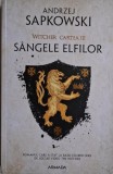 Witcher. Sangele Elfilor (Cartea III) - Andrzej Sapkowski, Carte Fantasy