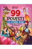 99 povesti cu litere mari pentru pitici si bunici