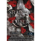 A Shadow in the Ember &ndash; &Aacute;rny&eacute;k a par&aacute;zsban (H&uacute;s &eacute;s tűz 1.) - Armentrout