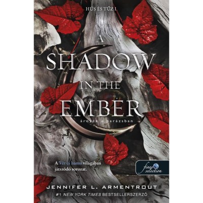 A Shadow in the Ember &amp;ndash; &amp;Aacute;rny&amp;eacute;k a par&amp;aacute;zsban (H&amp;uacute;s &amp;eacute;s tűz 1.) - Armentrout foto