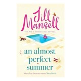 An Almost Perfect Summer The Brand New Feel-Good Romantic Read from the Beloved Bestselling Author