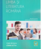 Limba si literatura romana. Caiet de lucru - clasa a X-a