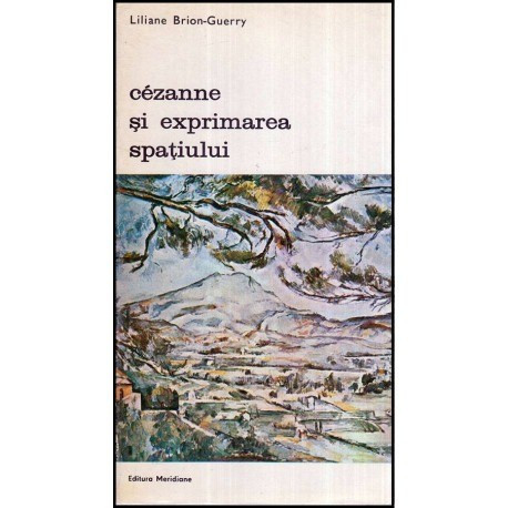 Liliane Brion-Guerry - Cezanne si exprimarea spatiului - 118669
