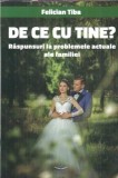 De ce cu tine? Raspunsuri la problemele actuale ale familiei - Felician Tiba