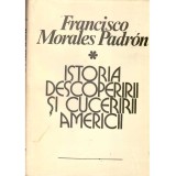 Francisco Morales Padron - Istoria descoperirii si cuceririi