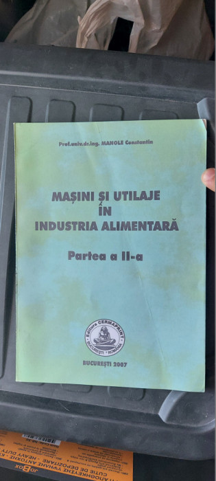 MASINI SI UTILAJE IN INDUSTRIA ALIMENTARA , MANOLE CONSTANTIN