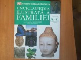 H7a ENCICLOPEDIA ILUSTRATA A FAMILIEI VOL.3 A - C-COLECTIV