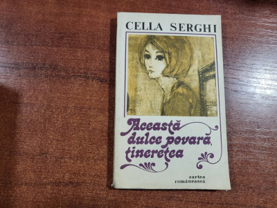 Aceasta dulce povara tineretea de Cella Serghi foto