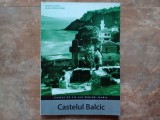 Castelul Balcic Casele de vis ale Reginei Maria